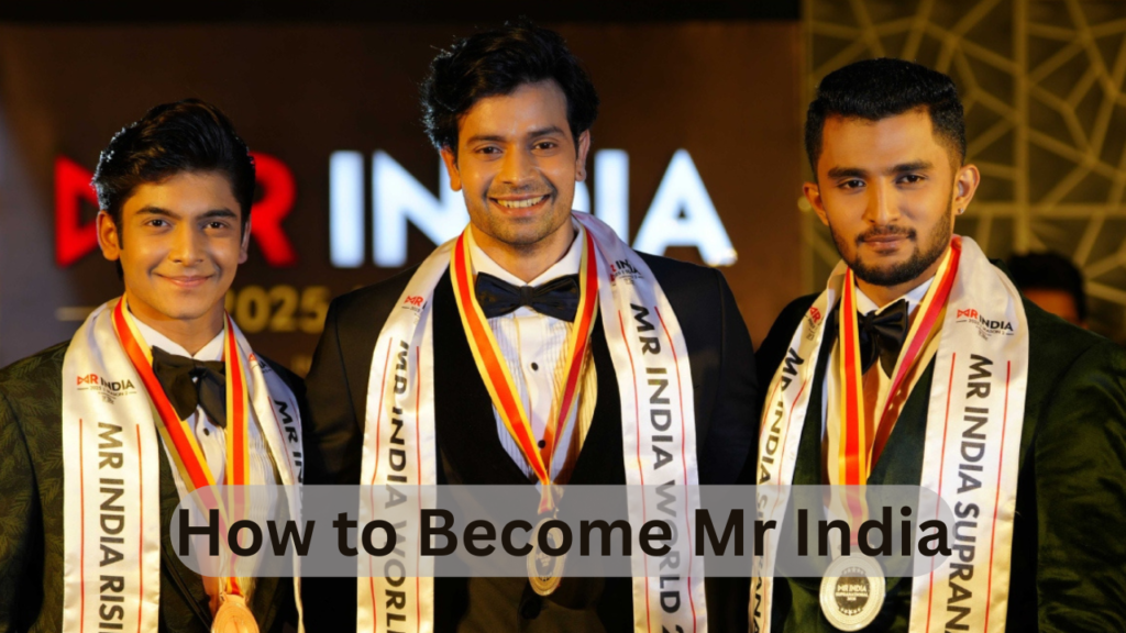 How to Become Mr India